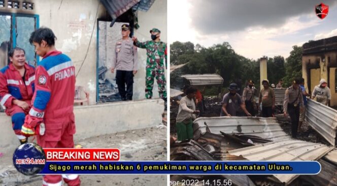 
 Sijago Merah Lahap Habis 6 Rumah Warga Di Kecamatan Uluan.